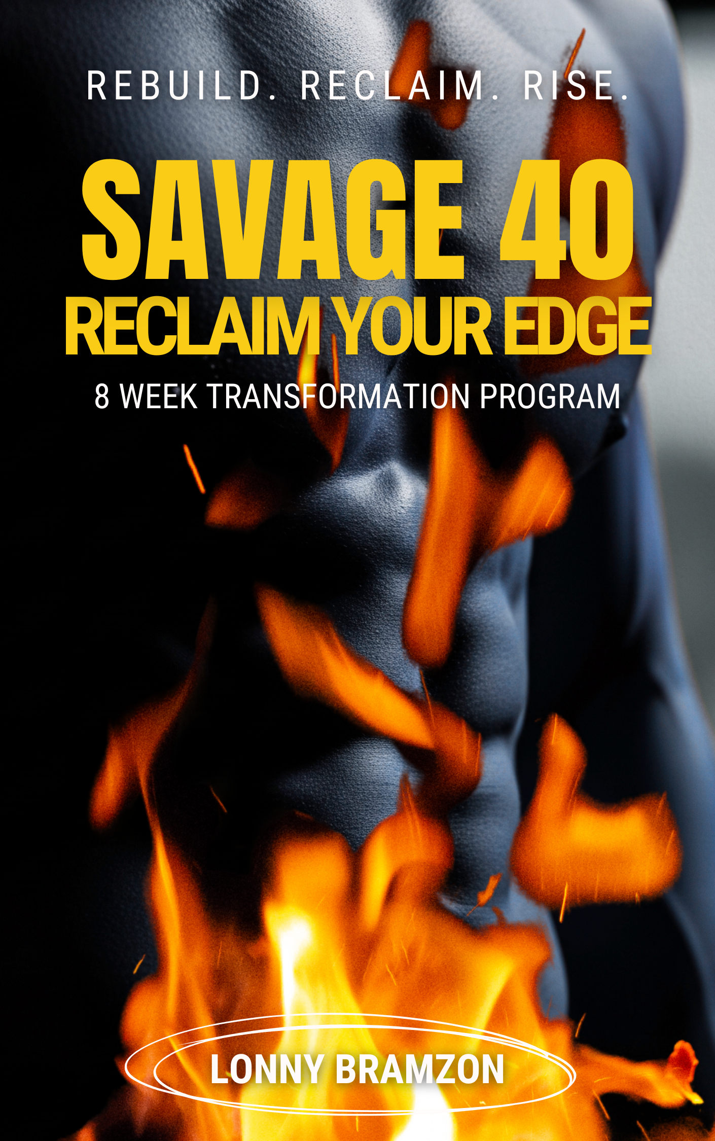 SAVAGE 40: Reclaim Your Edge 8-Week Transformation Program